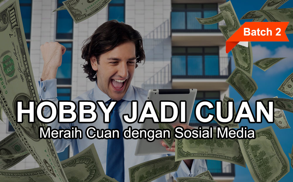 Meraih Cuan dengan Sosial Media Sebagai Side Income (Batch 2)